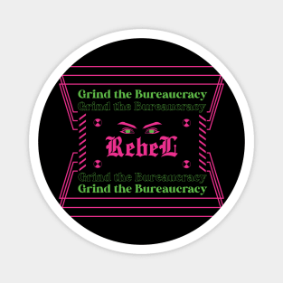 Grind the Bureaucracy Streetwear Design T-shirt Magnet